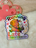 Capyville Die-cut Holographic Sticker - Running Late